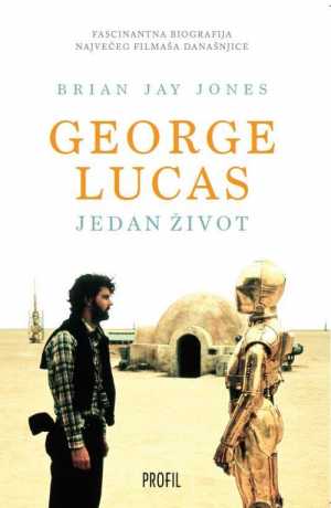 GEORGE LUCAS - JEDAN ŽIVOT